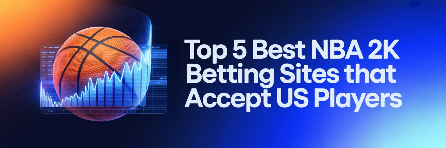 Top 5 Best NBA 2K Betting Sites that accept US players